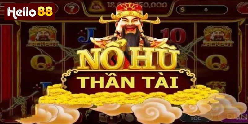 Nổ Hũ Thần Tài – Săn Giải Thưởng Khủng Trong Mỗi Ván Quay