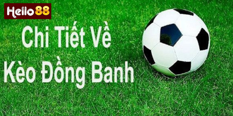 Kèo Đồng Banh – Cá Cược Thông Minh Và Hiệu Quả